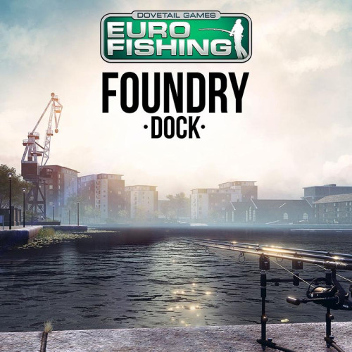 Euro Fishing: Foundry Dock