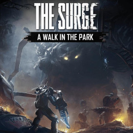 The Surge: A Walk in the Park (DLC)