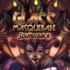 Glass Masquerade Soundtrack