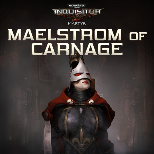 Warhammer 40,000: Inquisitor - Martyr - Maelstrom of Carnage