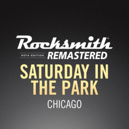 Rocksmith® 2014 –Saturday in the Park - Chicago