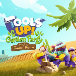 Tools Up! Garden Party Episode 2: Tunnel Vision