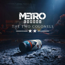 Metro Exodus - The Two Colonels