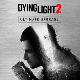 Dying Light 2 Stay Human - Ultimate Upgrade