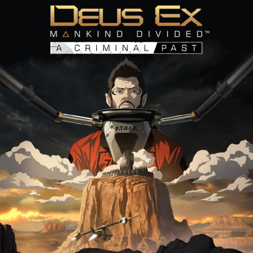 Deus Ex: Mankind Divided - Kriminal Geçmiş