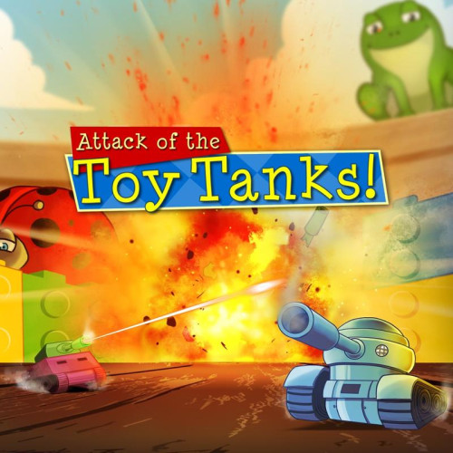 Attack of the Toy Tanks