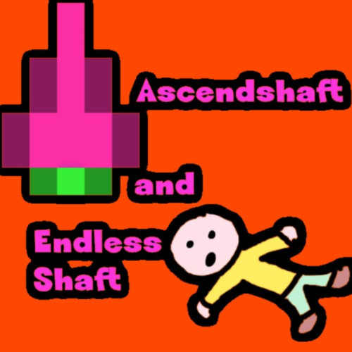 Ascendshaft and Endless Shaft