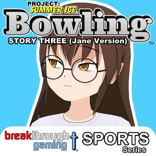 Bowling (Story Three) (Jane Version) - Project: Summer Ice