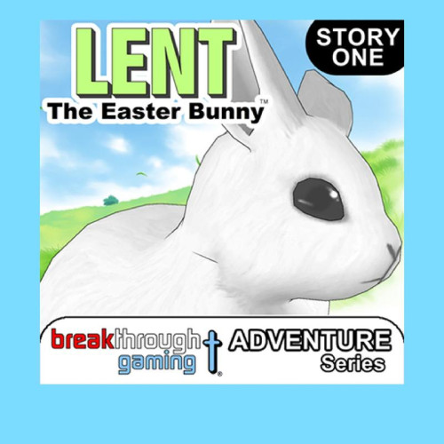 Lent's Adventure (Story One) - Lent: The Easter Bunny