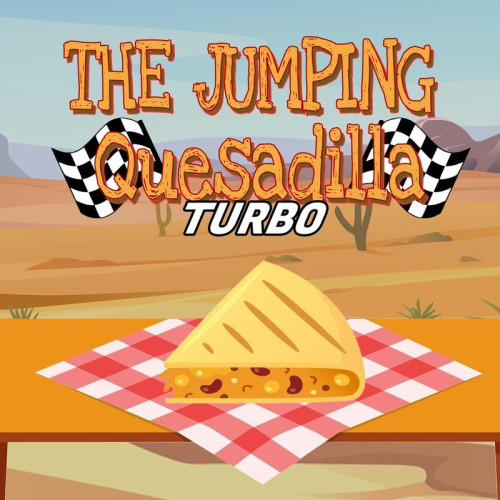 The Jumping Quesadilla: TURBO