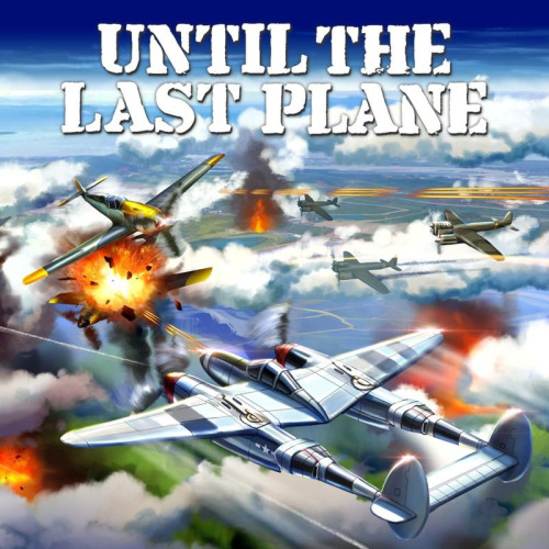 Until the Last Plane PS4 and PS5