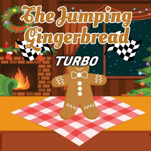 The Jumping Gingerbread: TURBO