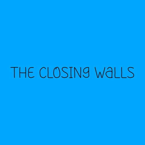 The Closing Walls